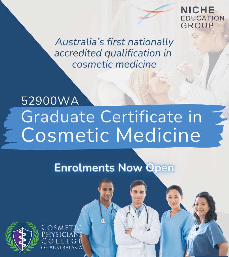 52900WA Graduate Certificate in Cosmetic Medicine; Australia’s first nationally accredited qualification in cosmetic medicine. Enrolments Now Open.
